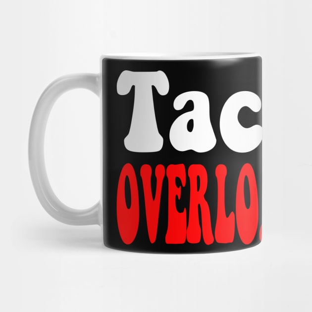 Taco Overload by TheCosmicTradingPost